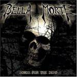 Bella Morte : Songs for the Dead